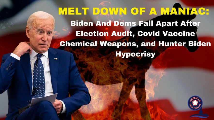 5/10/2021 | 6:00 PM | SHELL GAMES | MELT DOWN OF A MANIAC: Biden And Dems Fall Apart After Election Audit, Covid Vaccine Chemical Weapons, and Hunter Biden Hypocrisy